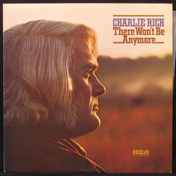 LP Charlie Rich — There Won't Be Anymore фото